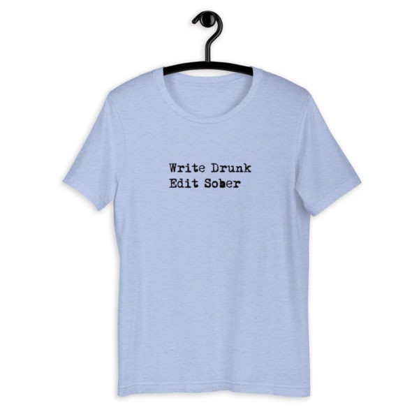 Write Drunk, Edit Sober T-Shirt - Image 3