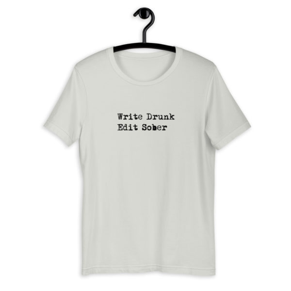 Write Drunk, Edit Sober T-Shirt - Image 13