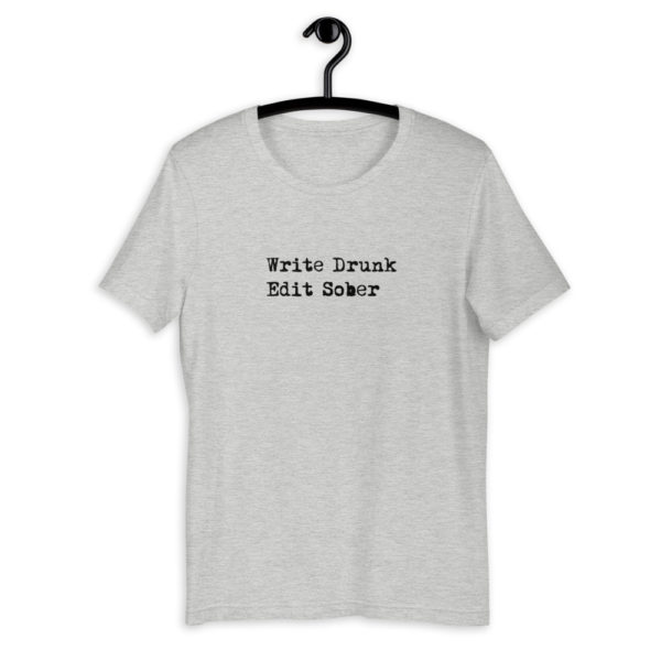 Write Drunk, Edit Sober T-Shirt - Image 4