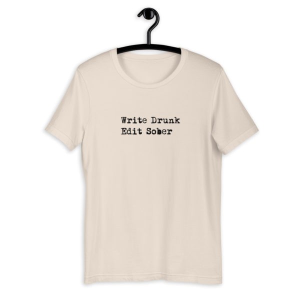Write Drunk, Edit Sober T-Shirt - Image 8