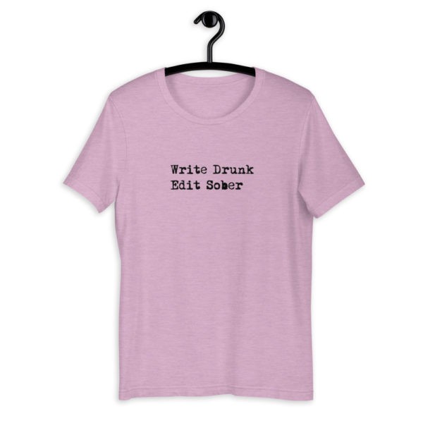 Write Drunk, Edit Sober T-Shirt - Image 6