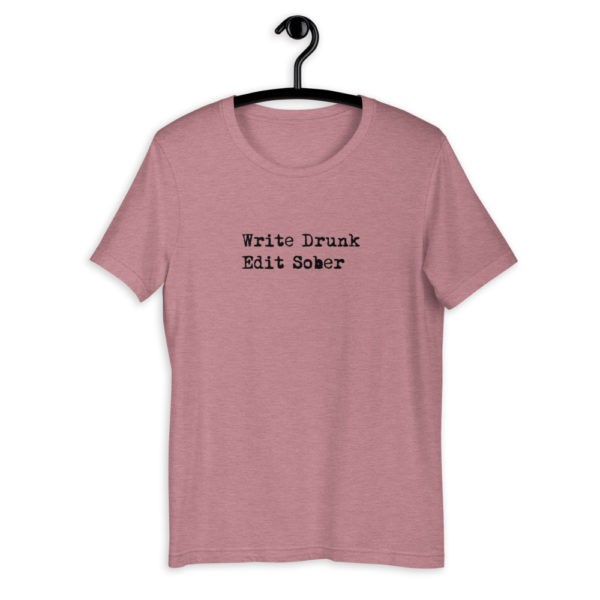 Write Drunk, Edit Sober T-Shirt - Image 2