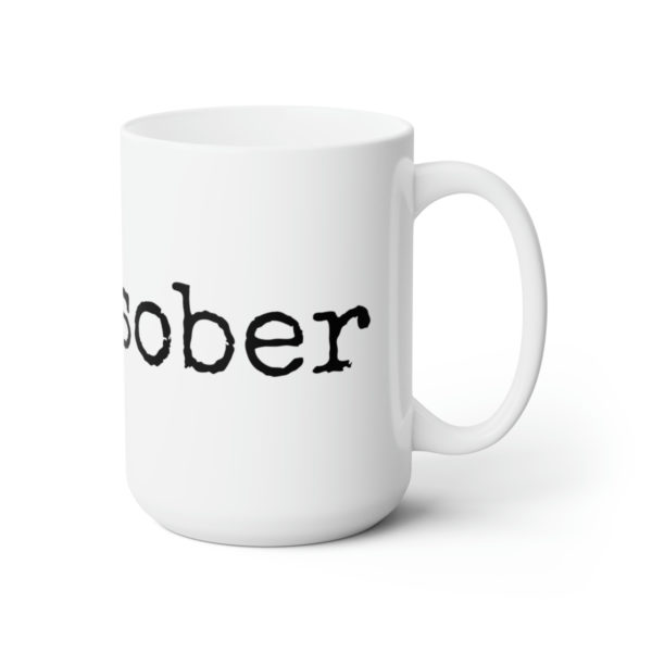Edit Sober 15 oz. Ceramic Mug - Image 3